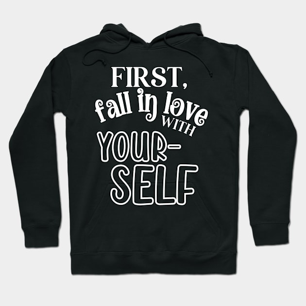 First Fall In Love with Yourself Hoodie by Mey Designs